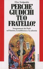 Perché giudichi tuo fratello? Insegnamenti dei Padri sul biasimo, la maldicenza e la calunnia