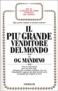 Il più grande venditore del mondo - Og Mandino - Libro Gribaudi 2000, Motivazionale, self-help | Libraccio.it