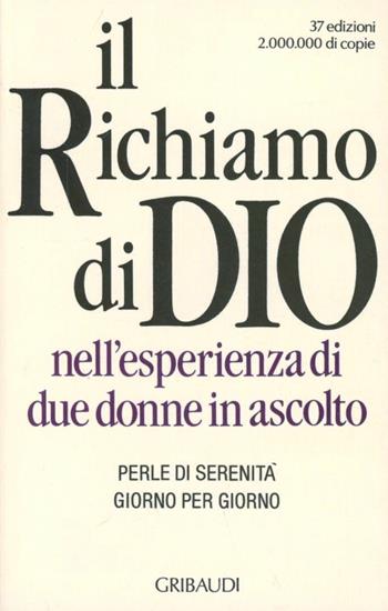 Il richiamo di Dio nell'esperienza di due donne in ascolto. Perle di serenità giorno per giorno  - Libro Gribaudi 2000, Meditazione e preghiera | Libraccio.it