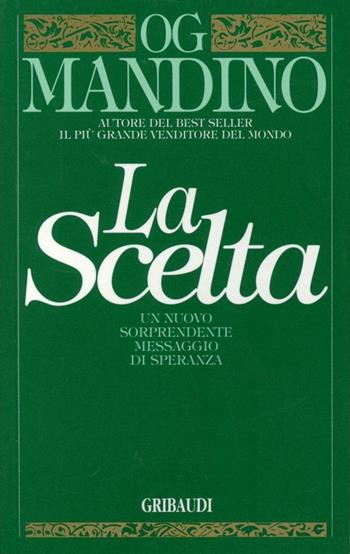 La scelta - Og Mandino - Libro Gribaudi 1995, Motivazionale, self-help | Libraccio.it