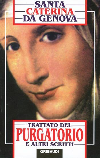 Trattato del purgatorio e altri scritti - Caterina da Genova (santa) - Libro Gribaudi 1996, Fonti spirituali dell'Occidente | Libraccio.it