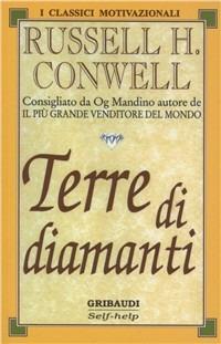 Terre di diamanti - Russell H. Conwell - Libro Gribaudi 1998, Motivazionale, self-help | Libraccio.it