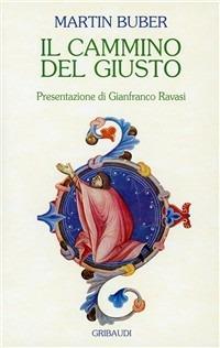 Il cammino del giusto. Riflessioni su alcuni salmi - Martin Buber - Libro Gribaudi 1999, Religioni | Libraccio.it