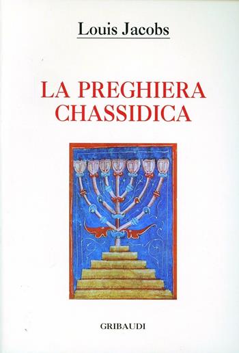 La preghiera chassidica - Louis Jacobs - Libro Gribaudi 2001 | Libraccio.it