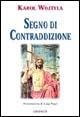 Segno di contraddizione - Giovanni Paolo II - Libro Gribaudi 2001, Fonti spirituali dell'Occidente | Libraccio.it