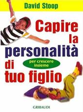 Capire la personalità di tuo figlio