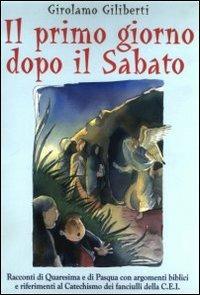 Il primo giorno dopo sabato - Girolamo Giliberti - Libro Gribaudi 2002, Testi, commenti e sussidi biblici | Libraccio.it