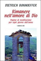 Rimanere nell'amore di Dio. Pagine di meditazione per ogni giorno dell'anno