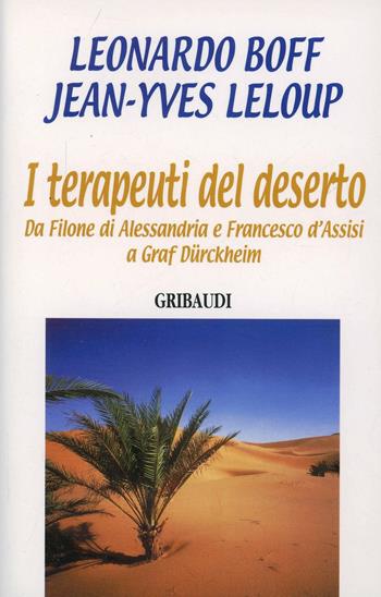 I terapeuti del deserto - Leonardo Boff, Jean-Yves Leloup - Libro Gribaudi 2003, Fonti spirituali dell'Occidente | Libraccio.it