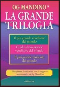 La grande trilogia - Og Mandino - Libro Gribaudi 2004 | Libraccio.it