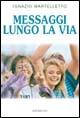 Messaggi lungo la via - Ignazio Martelletto - Libro Gribaudi 2005 | Libraccio.it