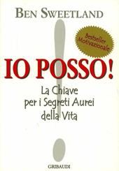 Io posso! La chiave per i segreti aurei della vita