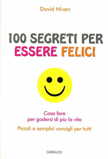 Cento segreti per essere felici - David Niven - Libro Gribaudi 2005 | Libraccio.it