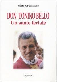 Don Tonino Bello. Un santo feriale - Giuseppe Massone - Libro Gribaudi 2006 | Libraccio.it