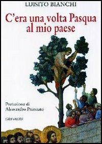 C'era una volta Pasqua al mio paese - Luisito Bianchi - Libro Gribaudi 2006 | Libraccio.it