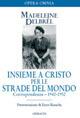 Insieme a Cristo per le strade del mondo. Vol. 2: Corrispondenza 1942-1952.