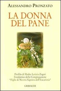 La donna del pane - Alessandro Pronzato - Libro Gribaudi 2007 | Libraccio.it