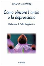 Come vincere l'ansia e la depressione