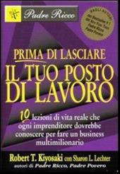 Prima di lasciare il tuo posto di lavoro. 10 lezioni di vita reale che ogni imprenditore dovrebbe conoscere per fare un business multimilionario