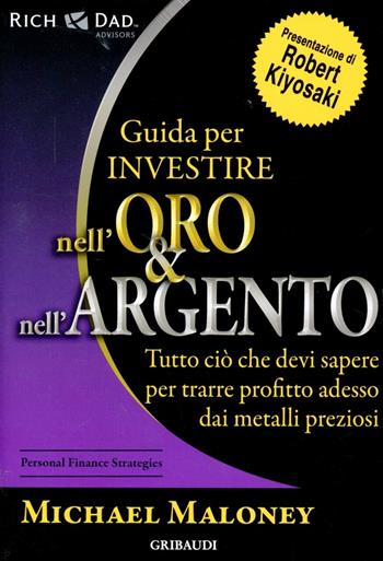 Guida per investire nell'oro e nell'argento - Michael Maloney - Libro Gribaudi 2009 | Libraccio.it