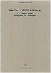 Ovadyah Yare da Bertinoro e la presenza ebraica in Romagna nel Quatt rocento. Atti del Convegno (Bertinoro, 17-18 maggio 1988)