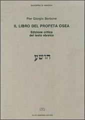 Il libro del profeta Osea. Ediz. critica del testo ebraico