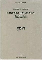 Il libro del profeta Osea del testo ebraico. Ediz. critica