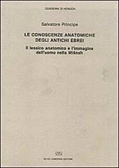 Le conoscenze anatomiche degli antichi ebrei. Il lessico anatomico e l'immagine dell'uomo nella Misnah