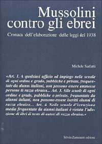 Mussolini contro gli ebrei. Cronaca dell'elaborazione delle leggi del 1938 - Michele Sarfatti - Libro Zamorani 1994, Storia | Libraccio.it