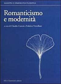 Romanticismo e modernità. Atti del Convegno (Torino, 25-27 maggio 1995)  - Libro Zamorani 1997, Quaderni di ermeneutica filosofica | Libraccio.it