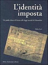 L' identità imposta. Un padre ebreo di fronte alle leggi razziali di Mussolini