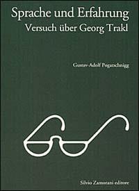 Sprache und Erfahrung, Versuch über Georg Trakl - Gustav-Adolf Pogatschnigg - Libro Zamorani 1996, Filologia e letteratura | Libraccio.it