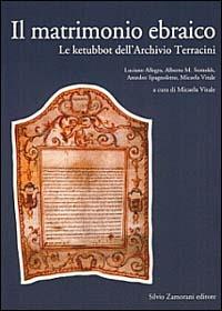 Il matrimonio ebraico. Le ketubbot dell'Archivio Terracini  - Libro Zamorani 1997, Archivio Terracini | Libraccio.it