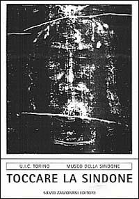 Toccare la Sindone. Guida al museo della Sindone per ciechi - Fabio Levi, Simone Pugno, Rocco Rolli - Libro Zamorani 1998, Toccare le immagini | Libraccio.it