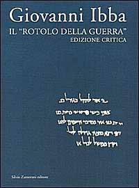 Il rotolo della guerra. Ediz. critica - Giovanni Ibba - Libro Zamorani 1998, Quaderni di Henoch | Libraccio.it