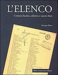 L' elenco. Censura fascista, editoria e autori ebrei - Giorgio Fabre - Libro Zamorani 1998, Storia | Libraccio.it