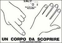 Un corpo da scoprire. Con audiocassetta - Marinella Aguiari, Rocco Rolli - Libro Zamorani 2000, Tacto | Libraccio.it