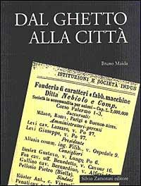 Dal ghetto alla città. Gli ebrei torinesi nel secondo Ottocento - Bruno Maida - Libro Zamorani 2001, Storia | Libraccio.it