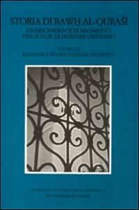 Storia di Rawh al-Qurasi. Un discendente di Maometto che scelse di divenire cristiano  - Libro Zamorani 2001, Patrimonio culturale arabo cristiano | Libraccio.it