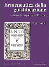 Ermeneutica della giustificazione. Lutero e le origini della Riforma - Sergio Carletto - Libro Zamorani 2001, Quaderni del Centro studi Marcovaldo | Libraccio.it