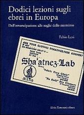 Dodici lezioni sugli ebrei in Europa. Dall'emancipazione alle soglie dello sterminio