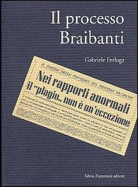 Il processo Braibanti - Gabriele Ferluga - Libro Zamorani 2003 | Libraccio.it