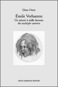 Émile Verhaeren. Un miroir à mille facettes du multiple univers. Con CD Audio - Dino Otter - Libro Zamorani 2005 | Libraccio.it