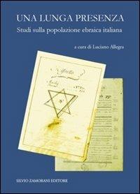 Una lunga presenza. Saggi sulla popolazione ebraica in Italia  - Libro Zamorani 2009, Storia | Libraccio.it