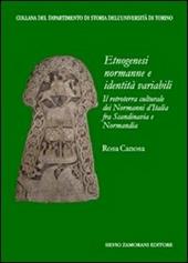 Etnogenesi normanne e identità variabili. Il retroterra culturale dei Normanni d'Italia fra Scandinavia e Normandia