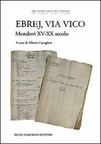 Ebrej, via Vico. Mondovì XV-XX secolo  - Libro Zamorani 2010, Archivio Terracini | Libraccio.it