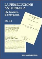 Le persecuzione antiebraica. Dal fascismo al dopoguerra