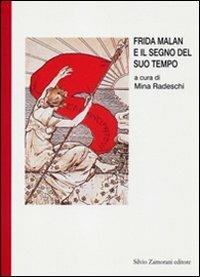 Frida Malan e il segno del suo tempo  - Libro Zamorani 2010 | Libraccio.it