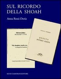 Sul ricordo della Shoah - Anna Rossi Doria - Libro Zamorani 2010, Storia | Libraccio.it