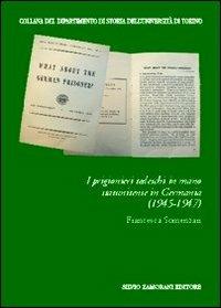 I prigionieri tedeschi in mano statunitense in Germania (1945-1947) - Francesca Somenzari - Libro Zamorani 2011, Dipartimento di storia dell'univ. Torino | Libraccio.it